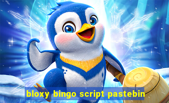 bloxy bingo script pastebin